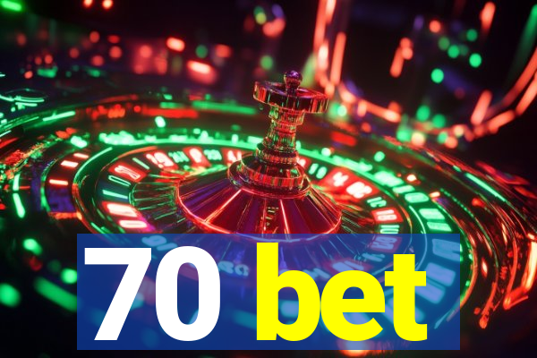 70 bet